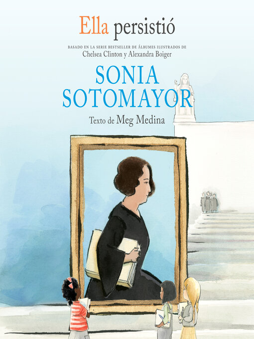 Title details for She Persisted: Sonia Sotomayor by Meg Medina - Available